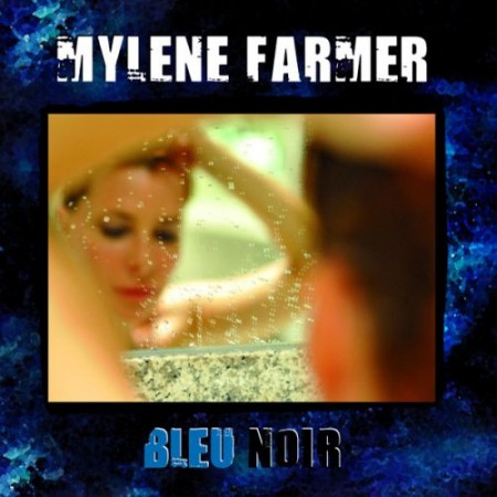 Mylene Farmer - Bleu Noir (2010) lossless