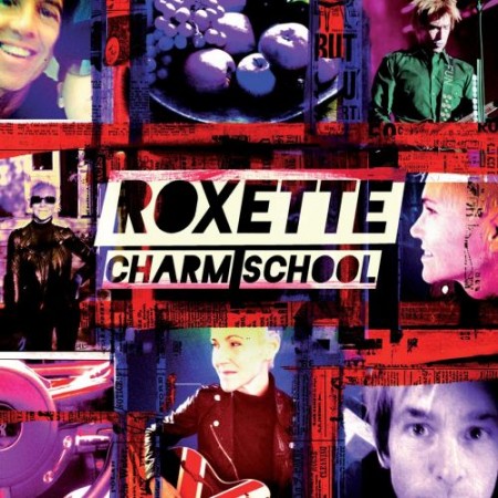 Группа Roxette - Charm School (Deluxe Edition) (2011)
