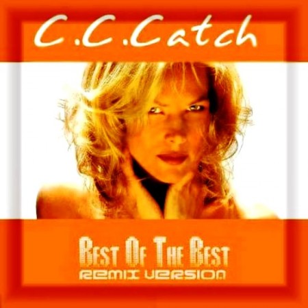 C.C. Catch - Best Of The Best [Remix Version] (2011)