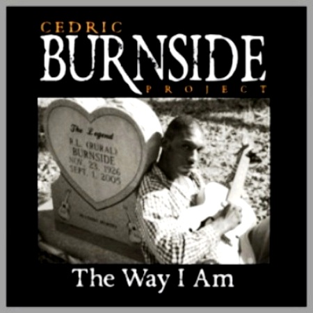 Cedric Burnside Project - The Way I Am (2011)