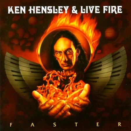 Ken Hensley & Live Fire - Faster (2011)