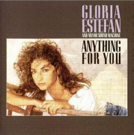 Gloria Estefan and Miami Sound Machine - Anything for You (1987)