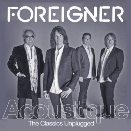 Foreigner - Acoustique The Classics Unplugged (2011)