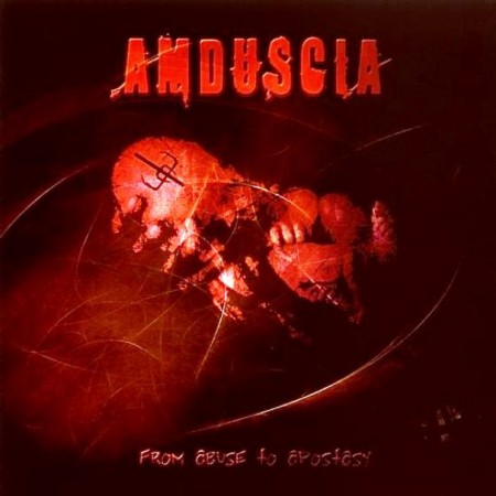 Amduscia - From Abuse To Apostasy (2 CD, 2006)