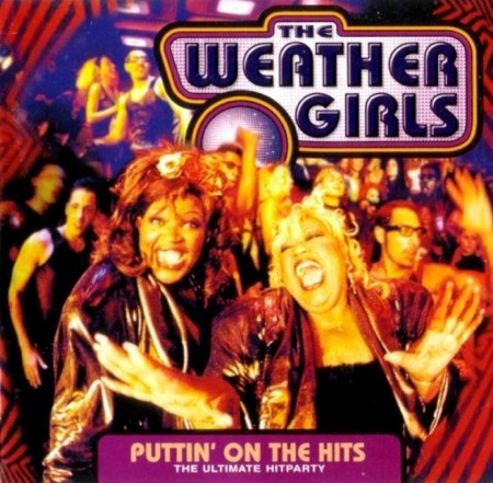 The Weather Girls - Puttin' On The Hits (1998)