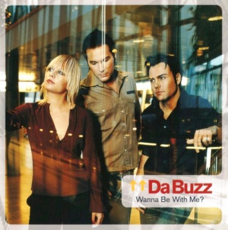 Da Buzz - Wanna Be With Me? (2002)