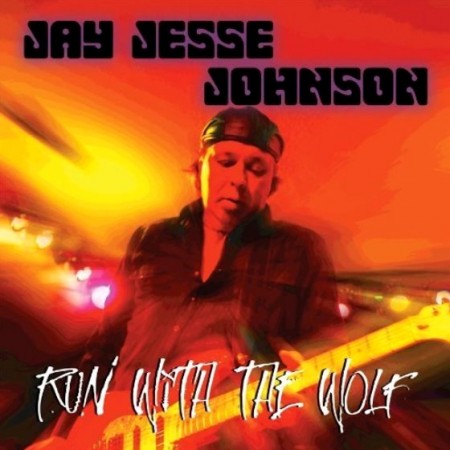 Jay Jesse Johnson - Run With The Wolf (2012)