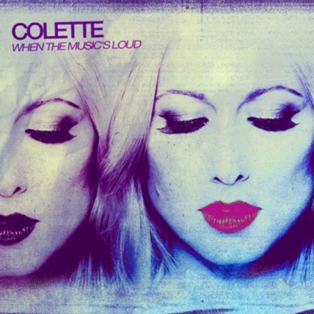 Colette - When The Music Is Loud (2013)