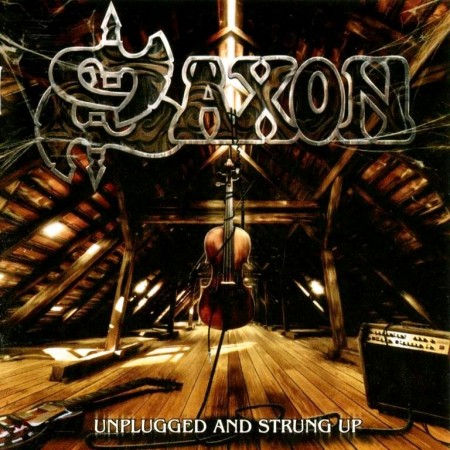 Saxon - Unplugged And Strung Up (Limited Edition Digipack, 2 CD 2013) FLAC