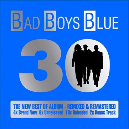 Bad Boys Blue - 30. The New Best Of Album (2CD) [2015] MP3