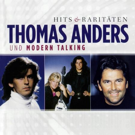 Thomas Anders Und Modern Talking - Hits & Rarit&#228;ten (3CD) [2011] MP3