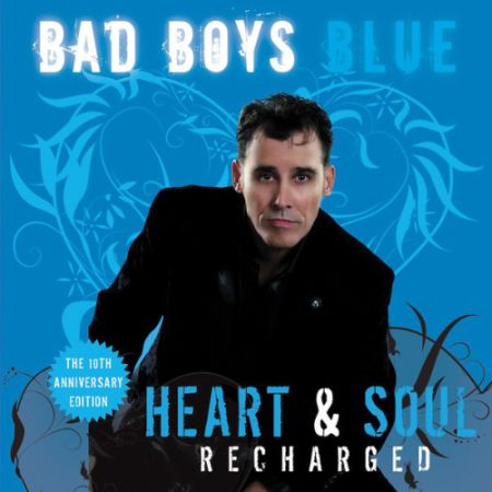 Bad Boys Blue - Heart & Soul [Recharged] (2018) MP3