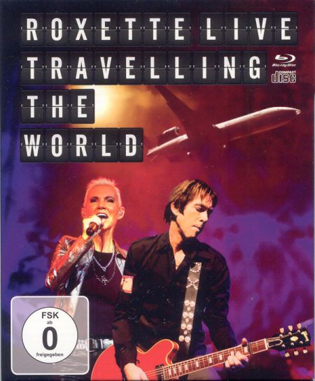 Roxette - Live, Travelling the World [2013]